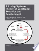 A living systems theory of vocational behavior and development /