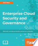 Enterprise cloud security and governance : efficiently set data protection and privacy principles /