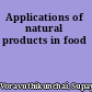 Applications of natural products in food