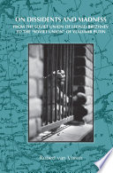 On dissidents and madness from the Soviet Union of Leonid Brezhnev to the "Soviet Union" of Vladimir Putin /