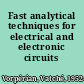 Fast analytical techniques for electrical and electronic circuits