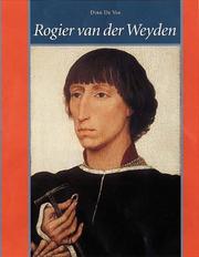 Rogier van der Weyden : the complete works /