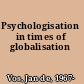 Psychologisation in times of globalisation