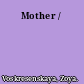 Mother /
