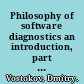 Philosophy of software diagnostics an introduction, part 1, version 1.0 /