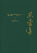 Manyoshu. a new English translation containing the original text, Kana transliteration, Romanization, glossing and commentary /