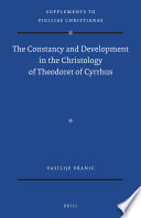 The constancy and development in the Christology of Theodoret of Cyrrhus /