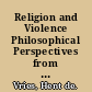 Religion and Violence Philosophical Perspectives from Kant to Derrida /