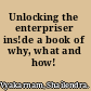 Unlocking the enterpriser ins!de a book of why, what and how! /