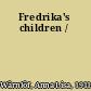 Fredrika's children /
