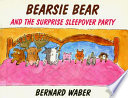 Bearsie Bear and the surprise sleepover party /