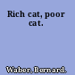 Rich cat, poor cat.