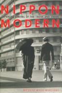 Nippon modern : Japanese cinema of the 1920s and 1930s /