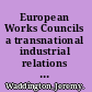 European Works Councils a transnational industrial relations institution in the making /