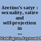 Aretino's satyr : sexuality, satire and self-projection in sixteenth-century literature and art /