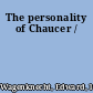 The personality of Chaucer /