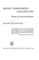 Henry Wadsworth Longfellow: portrait of an American humanist /