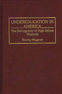 Undereducation in America : the demography of high school dropouts /