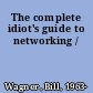 The complete idiot's guide to networking /