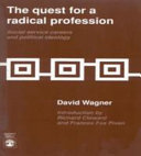 The quest for a radical profession : social service careers and political ideology /