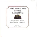 John Brown, Rose, and the midnight cat /