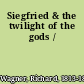 Siegfried & the twilight of the gods /