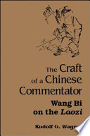 The craft of a Chinese commentator Wang Bi on the Laozi /