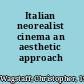 Italian neorealist cinema an aesthetic approach /