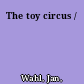 The toy circus /