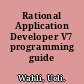 Rational Application Developer V7 programming guide