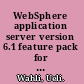 WebSphere application server version 6.1 feature pack for EJB 3.0