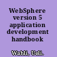 WebSphere version 5 application development handbook