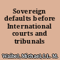 Sovereign defaults before International courts and tribunals