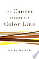 How cancer crossed the color line