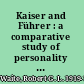 Kaiser and Führer : a comparative study of personality and politics /