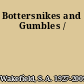 Bottersnikes and Gumbles /