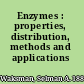 Enzymes : properties, distribution, methods and applications /