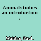Animal studies an introduction /
