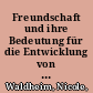 Freundschaft und ihre Bedeutung für die Entwicklung von Kindern und Jugendlichen /