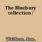 The Bluebury collection /