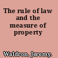 The rule of law and the measure of property