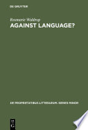 Against language? : 'dissatisfaction with language' as theme and as impulse towards experiments in twentieth century poetry /
