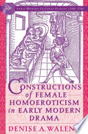 Constructions of female homoeroticism in early modern drama