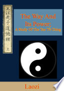 The way and its power : a study of the Tao Te Ching and its place in Chinese thought /