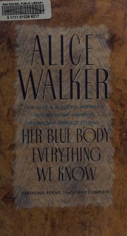 Her blue body everything we know : earthling poems, 1965-1990 complete /