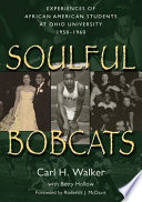 Soulful Bobcats : experiences of African American students at Ohio University, 1950-1960 /