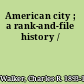 American city ; a rank-and-file history /