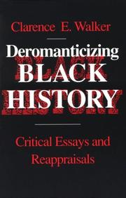 Deromanticizing Black history : critical essays and reappraisals /