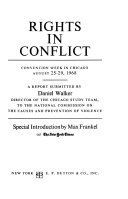 Rights in conflict : convention week in Chicago, August, 25-29, 1968 : a report /