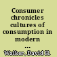 Consumer chronicles cultures of consumption in modern French literature /